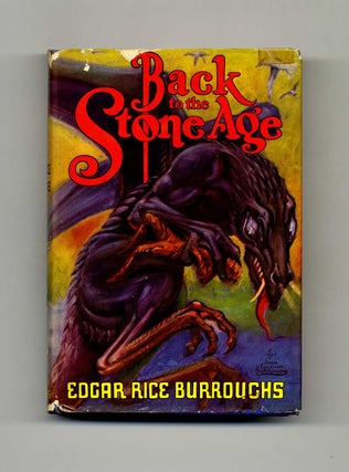 Book #45005 Back to the Stone Age - 1st Edition. Edgar Rice Burroughs