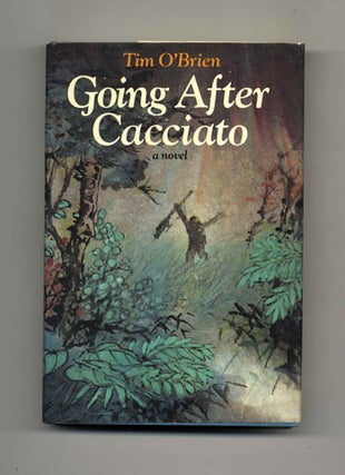 Going after Cacciato - 1st Edition/1st Printing. Tim O'Brien.