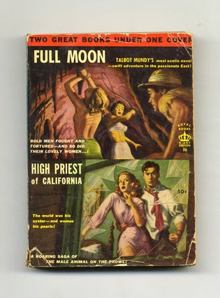 Book #45042 Full Moon; High Priest of California. Talbot Mundy, Charles Willeford