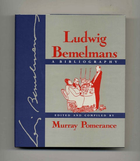 Book #45052 Ludwig Bemelmans: A Bibliography - 1st Edition/1st Printing. Murray Pomerance.