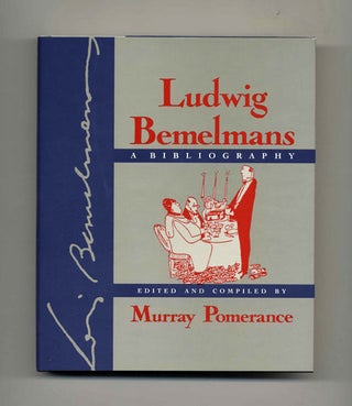 Ludwig Bemelmans: A Bibliography - 1st Edition/1st Printing. Murray Pomerance.