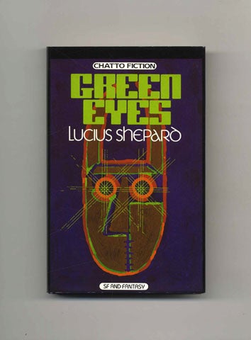 Book #45083 Green Eyes - 1st UK Edition/1st Printing. Lucius Shepard.