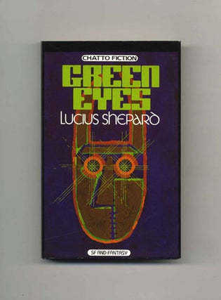 Book #45083 Green Eyes - 1st UK Edition/1st Printing. Lucius Shepard