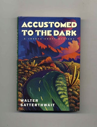Book #45085 Accustomed to the Dark - 1st Edition/1st Printing. Walter Satterthwait