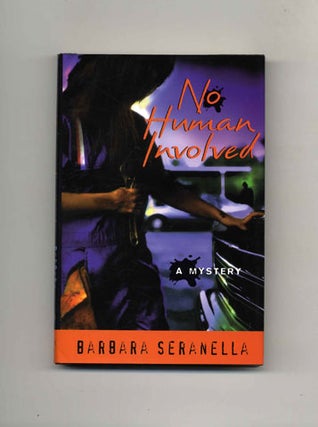 Book #45086 No Human Involved - 1st Edition/1st Printing. Barbara Seranella