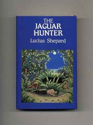 The Jaguar Hunter - 1st UK Edition/1st Printing. Lucius Shepard.