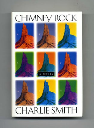 Book #45105 Chimney Rock - 1st Edition/1st Printing. Charlie Smith