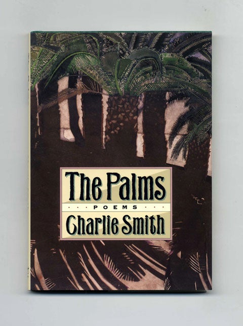 Book #45117 The Palms: Poems - 1st Edition/1st Printing. Charlie Smith.