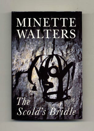 The Scold's Bridle - 1st Edition/1st Printing. Minette Walters.