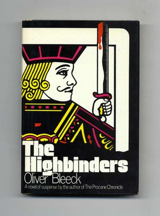 The Highbinders - 1st Edition/1st Printing. Oliver Bleeck, Ross.