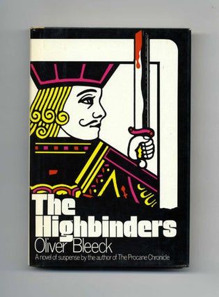 The Highbinders - 1st Edition/1st Printing. Oliver Bleeck, Ross.