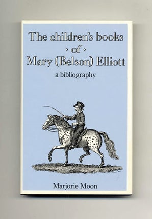 The Children's Books of Mary (Belson) Elliott: A Bibliography - 1st Edition/1st Printing. Marjorie Moon.