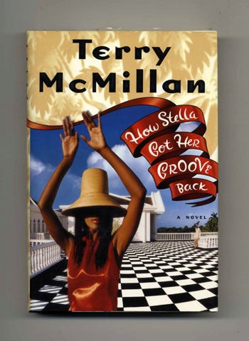 Book #45286 How Stella Got Her Groove Back - 1st Edition/1st Printing. Terry McMillan.