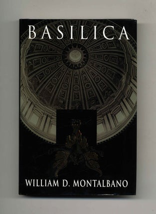 Basilica - 1st Edition/1st Printing. William D. Montalbano.