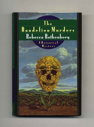 The Dandelion Murders - 1st Edition/1st Printing. Rebecca Rothenberg.