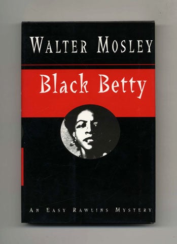 Book #45295 Black Betty - 1st Edition/1st Printing. Walter Mosley.
