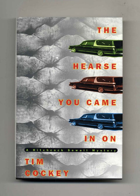Book #45309 The Hearse You Came in On - 1st Edition/1st Printing. Tim Cockey.