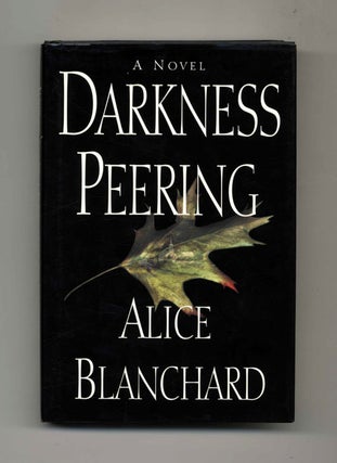 Darkness Peering - 1st Edition/1st Printing. Alice Blanchard.