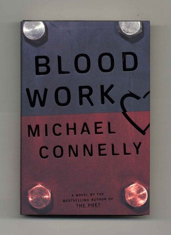 Book #45318 Blood Work - 1st Edition/1st Printing. Michael Connelly.
