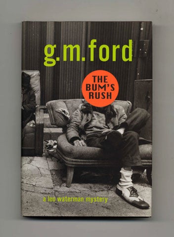 Book #45319 The Bum's Rush - 1st Edition/1st Printing. G. M. Ford.