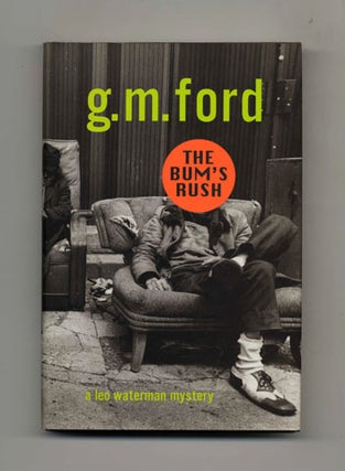 The Bum's Rush - 1st Edition/1st Printing. G. M. Ford.