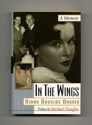 In the Wings: A Memoir - 1st Edition/1st Printing. Diane Douglas Darrid.