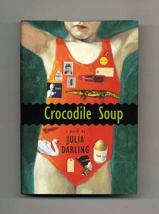 Book #45351 Crocodile Soup - 1st US Edition/1st Printing. Julia Darling