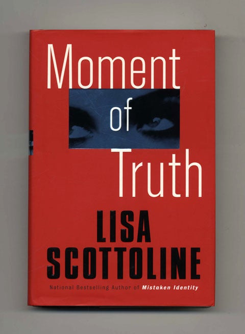 Moment of Truth - 1st Edition/1st Printing | Lisa Scottoline