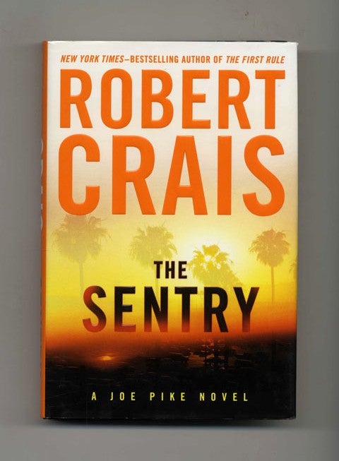 Book #45374 The Sentry - 1st Edition/1st Printing. Robert Crais.