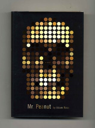 Mr. Peanut - 1st US Edition/1st Printing. Adam Ross.