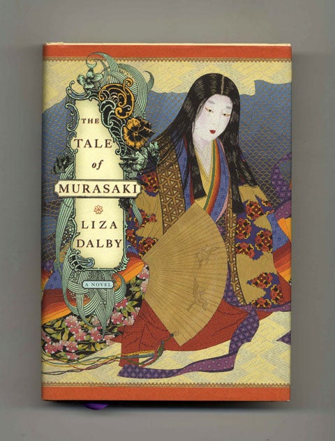 Book #45389 The Tale of Murasaki: A Novel - 1st Edition/1st Printing. Liza Dalby.