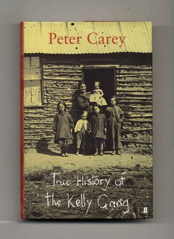 Book #45486 True History of the Kelly Gang - 1st UK Edition/1st Printing. Peter Carey.