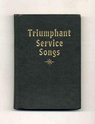 Book #45500 Triumphant Service Songs: an all Purpose Book Prepared to Meet the Requirements of...