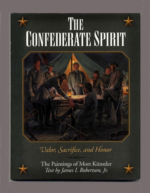 Book #45568 The Confederate Spirit: Valor, Sacrifice, and Honor - 1st Edition/1st Printing. James I. Robertson, Jr.
