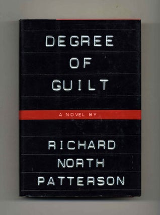 Book #45573 Degree of Guilt - 1st Edition/1st Printing. Richard North Patterson