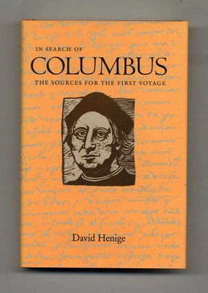 In Search of Columbus: the Sources for the First Voyage - 1st Edition/1st Printing. David Henige.