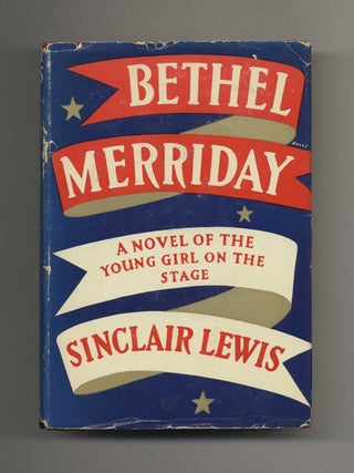 Bethel Merriday - 1st Edition/1st Printing. Sinclair Lewis.