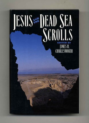 Book #45655 Jesus and the Dead Sea Scrolls - 1st Edition/1st Printing. James H. Charlesworth