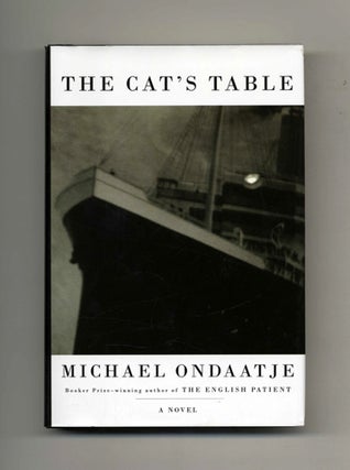Book #45658 The Cat's Table - 1st US Edition/1st Printing. Michael Ondaatje