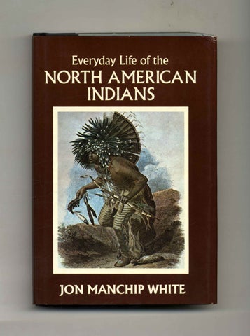 Book #45714 Everyday Life of the North American Indians - 1st Edition/1st Printing. Jon Manchip White.