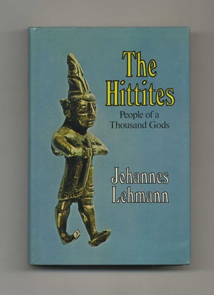 Book #45735 The Hittites: People of a Thousand Gods - 1st US Edition/1st Printing. Johannes...
