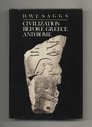 Book #45739 Civilization before Greece and Rome - 1st Edition/1st Printing. H. W. F. Saggs