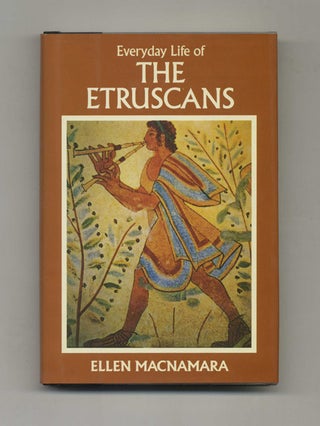 Everyday Life of the Etruscans. Ellen MacNamara.