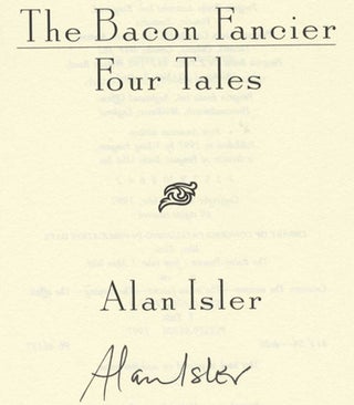 The Bacon Fancier: Four Tales - 1st Edition/1st Printing