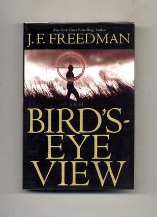Book #45815 Bird's-Eye View -1st Edition/1st Printing. J. F. Freedman
