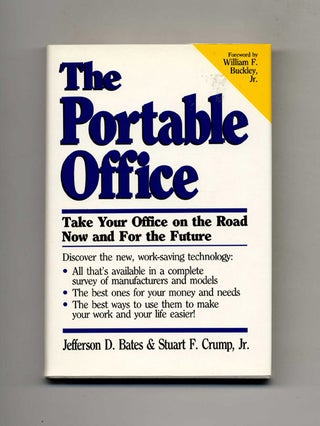 The Portable Office: Take Your Office on the Road Now and For the Future - 1st Edition/1st Printing. Jefferson D. Bates, and.