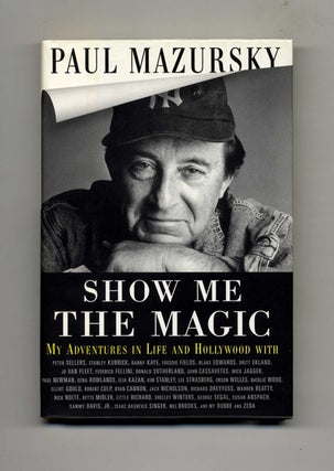 Book #46149 Show Me the Magic - 1st Edition/1st Printing. Paul Mazursky