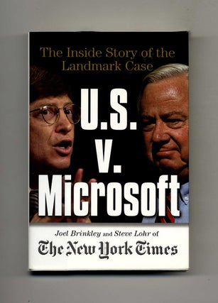 U.S. v. Microsoft - 1st Edition/1st Printing. Joel Brinkley, and Steve.