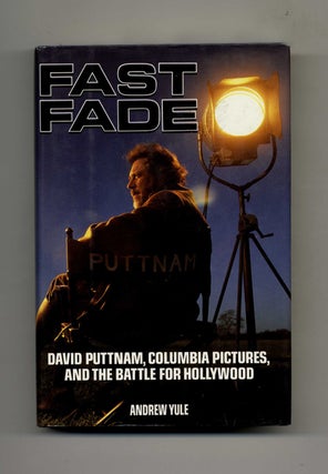 Book #46165 Fast Fade: David Puttnam, Columbia Pictures, and the Battle for Hollywood - 1st...