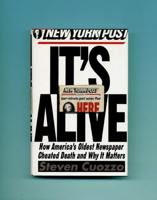 It's Alive: How America's Oldest Newspaper Cheated Death and Why It Matters - 1st Edition/1st. Steven Cuozzo.